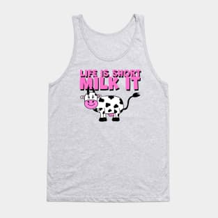 Cow Lover Funny Cow Quotes Life Is Short Milk It Tank Top